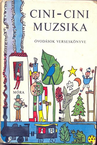 Cini-cini muzsika - verseskönyv Cini-cini muzsika - verseskönyv