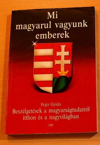 Mi magyarul vagyunk emberek