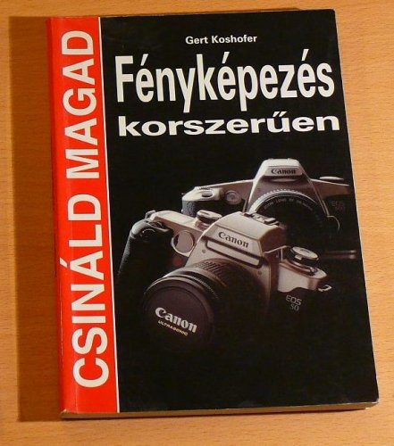 Fényképezés korszerűen Fényképezés korszerűen