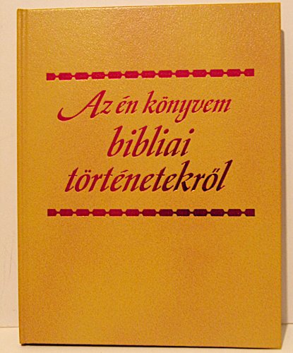 Én könyvem Bibliai történetekről Én könyvem Bibliai történetekről