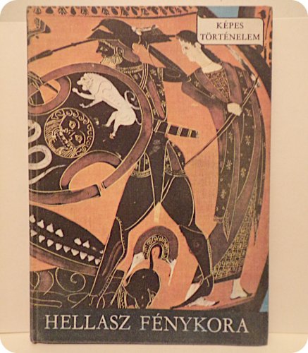 Hellasz fénykora Hellasz fénykora