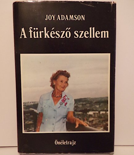 Joy Adamson - A fürkésző szellem 