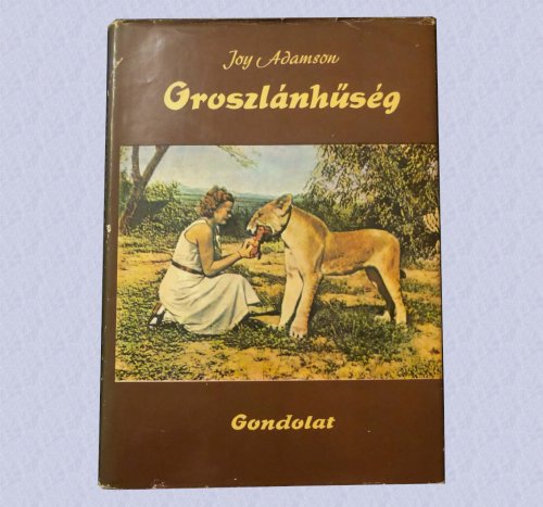 Joy Adamson - Oroszlánhűség