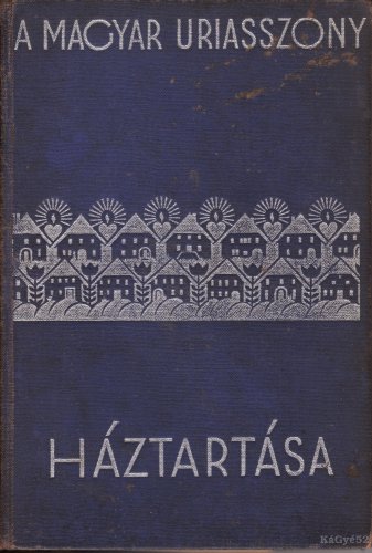 Magyar uriasszonyok háztartása Magyar uriasszonyok háztartása