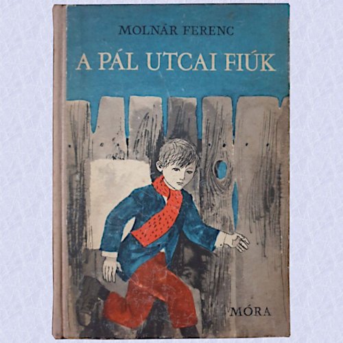 Molnár Ferenc - A Pál utcai fiúk Molnár Ferenc - A Pál utcai fiúk