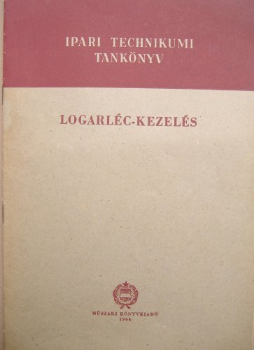 Logarléc-Kezelés tankönyv Logarléc-Kezelés tankönyv
