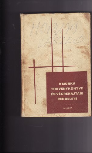A munka törvénykönyve A munka törvénykönyve