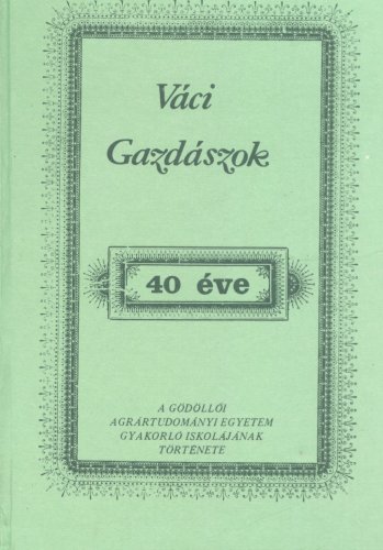 Váci gazdászok 40 éve Váci gazdászok 40 éve