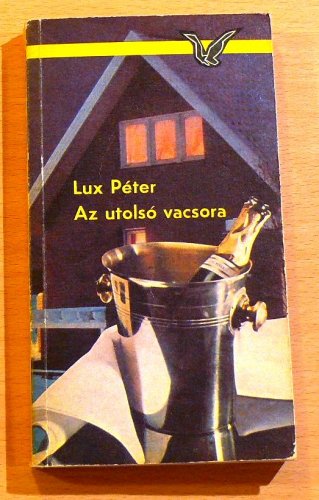 Lux Péter: Az utolsó vacsora Lux Péter: Az utolsó vacsora