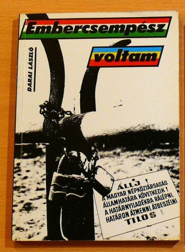 Darai László: Embercsempész voltam