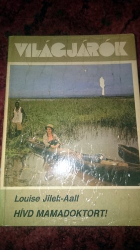 Világjárók könyv - Hívd mamadoktort! Világjárók könyv - Hívd mamadoktort!