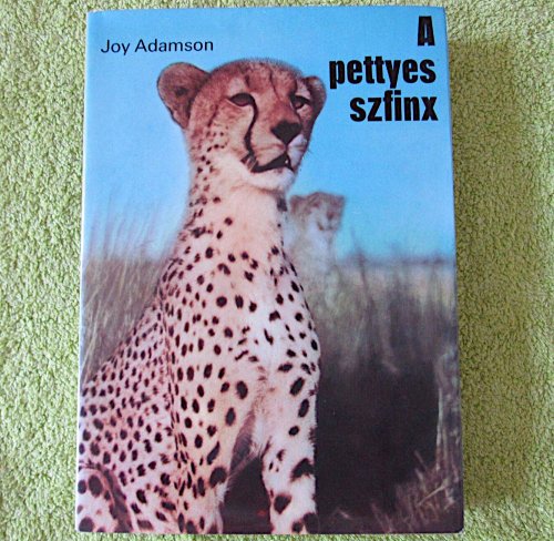 Joy Adamson - A pettyes szfinx Joy Adamson - A pettyes szfinx