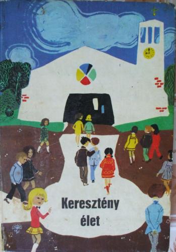 Keresztény élet - hittankönyv