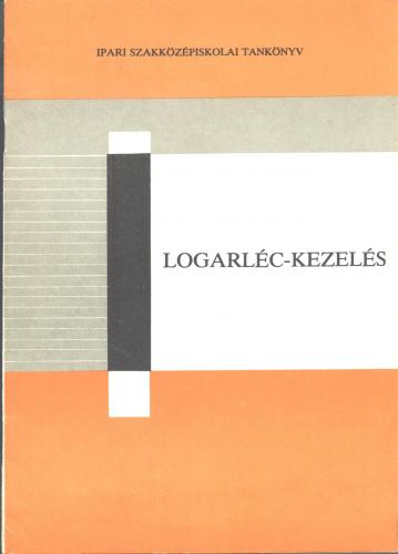 Logarléc kezelési szakkönyv Logarléc kezelési szakkönyv