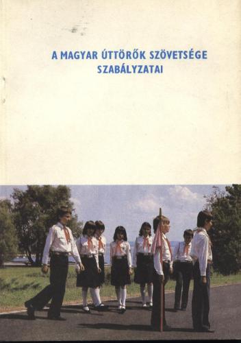 Úttörő szabályzat Úttörő szabályzat