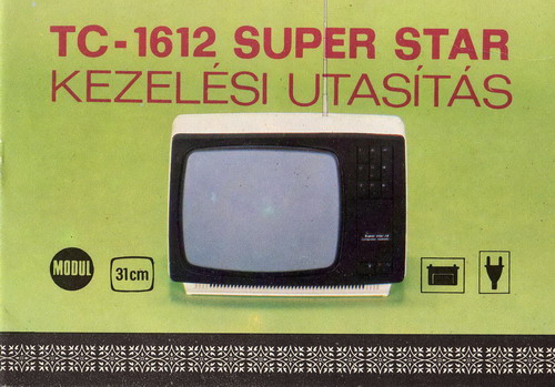 Videoton Super Star televízió kezelési utasítás TC-1612 Videoton Super Star televízió kezelési utasítás TC-1612