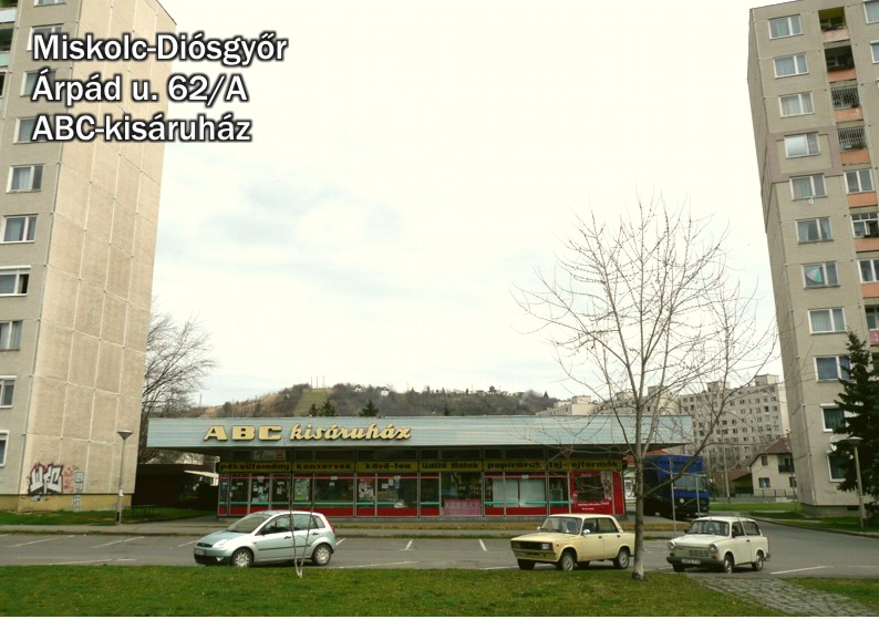 Miskolc, Diósgyőri lakótelep, Árpád úti ABC kisáruház 2
